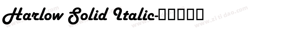 Harlow Solid Italic字体转换